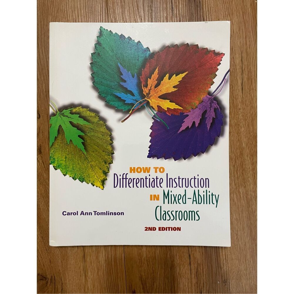 How to Differentiate Instruction in Mixed-Ability Classrooms 2nd Edition, Carol